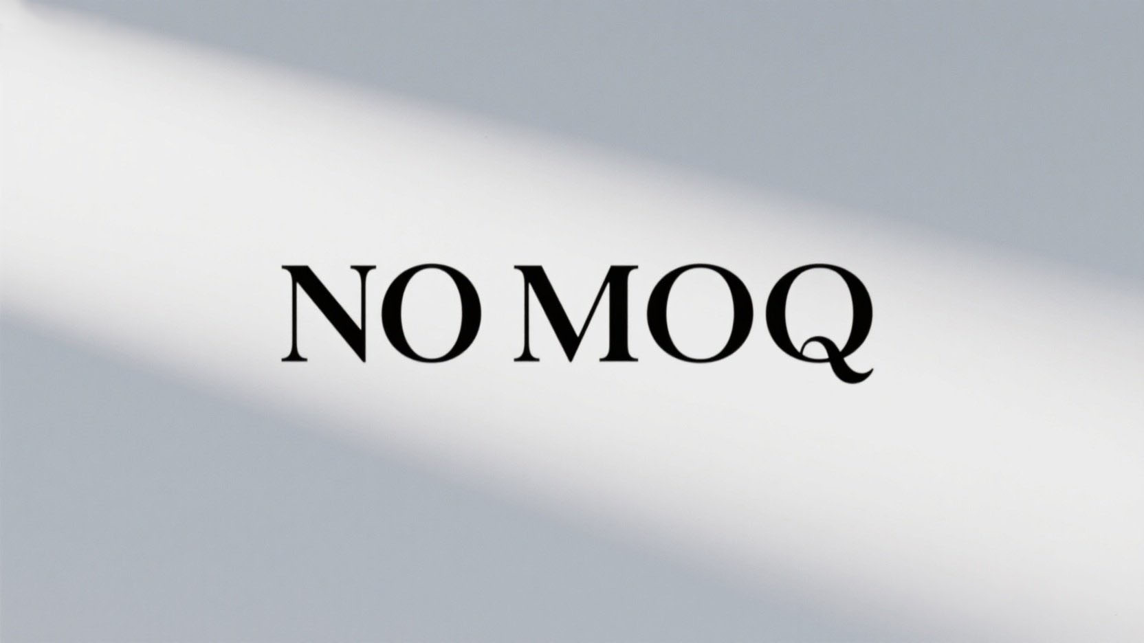 no moq